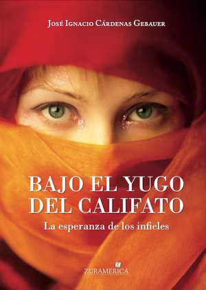 Bajo el yugo del Califato. La esperanza de los infieles