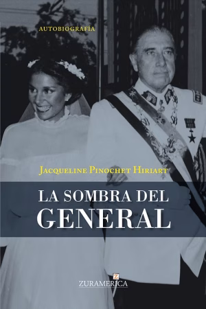 Jacqueline Pinochet Hiriart. La sombra del general