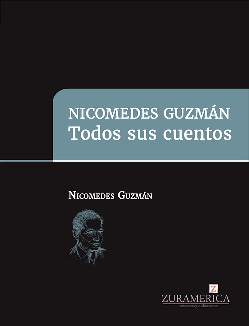 Nicomedes Guzmán. Todos sus cuentos