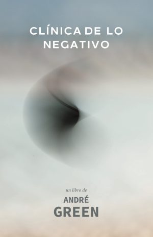 Screenshot André Green - Clínica de lo negativo